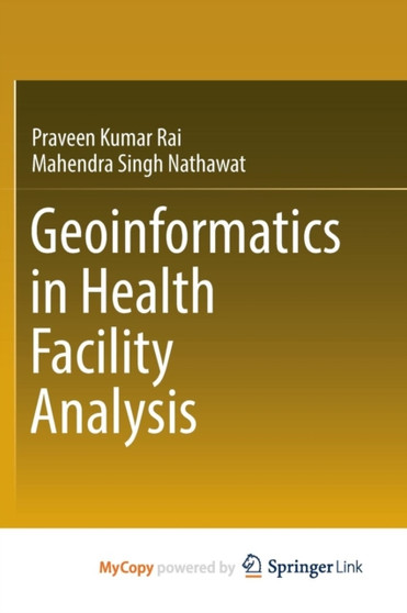 Geoinformatics in Health Facility Analysis by Rai Praveen Kumar Rai - Paperback
