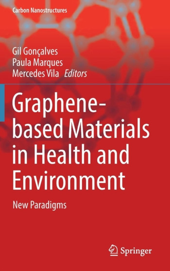 Graphene-based Materials in Health and Environment : New Paradigms by Gil Goncalves - Hardback