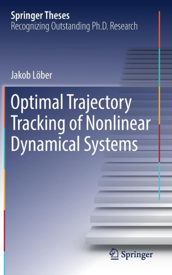 Optimal Trajectory Tracking of Nonlinear Dynamical Systems by Jakob Loeber - Hardback