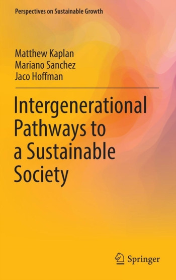 Intergenerational Pathways to a Sustainable Society by Matthew Kaplan - Hardback