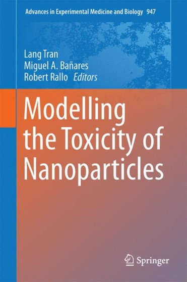 Modelling the Toxicity of Nanoparticles : 947 by Lang Tran - Hardback