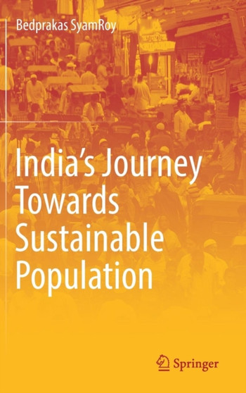India's Journey Towards Sustainable Population by Bedprakas SyamRoy - Hardback