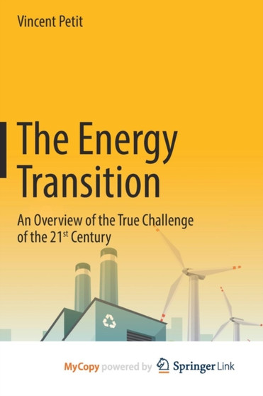 The Energy Transition : An Overview of the True Challenge of the 21st Century by Vincent Petit - Paperback