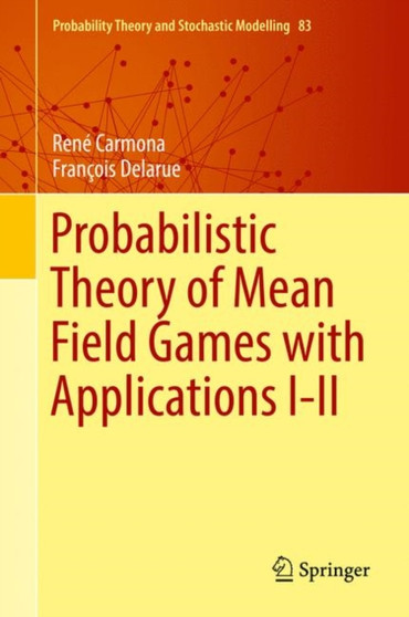 Probabilistic Theory of Mean Field Games with Applications I-II : 83-84 by Rene Carmona - Hardback
