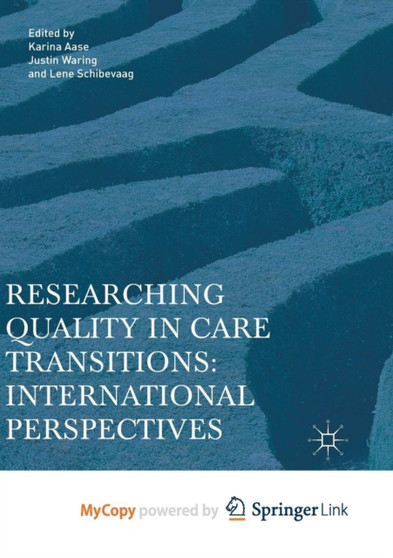 Researching Quality in Care Transitions : International Perspectives by Karina Aase - Paperback