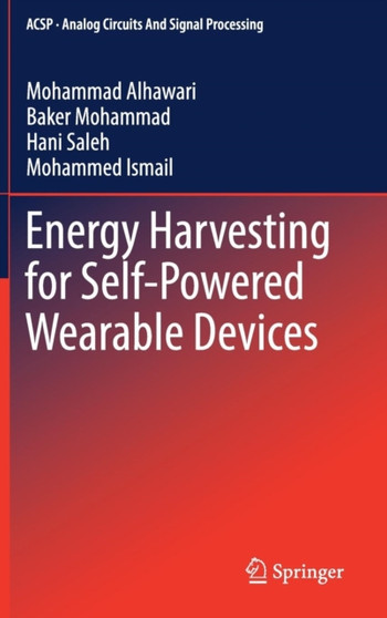 Energy Harvesting for Self-Powered Wearable Devices by Mohammad Alhawari - Hardback