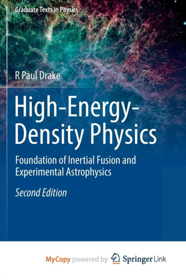High-Energy-Density Physics : Foundation of Inertial Fusion and Experimental Astrophysics by Drake R Paul Drake - Paperback