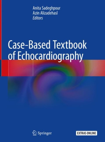 Case-Based Textbook of Echocardiography by Anita Sadeghpour - Hardback