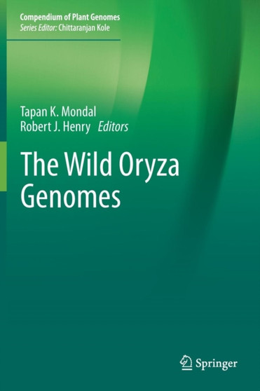 The Wild Oryza Genomes by Tapan K. Mondal - Hardback