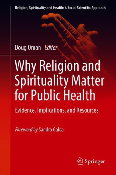 Why Religion and Spirituality Matter for Public Health : Evidence, Implications, and Resources : 2 by Doug Oman - Hardback