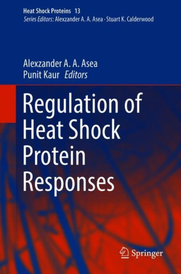 Regulation of Heat Shock Protein Responses : 13 by Alexzander A A Asea - Hardback