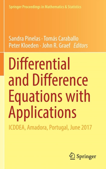 Differential and Difference Equations with Applications : ICDDEA, Amadora, Portugal, June 2017 : 230 by Sandra Pinelas - Hardback