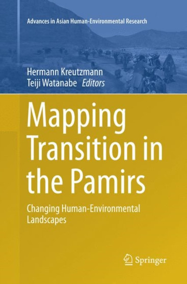 Mapping Transition in the Pamirs : Changing Human-Environmental Landscapes by Hermann Kreutzmann - Paperback