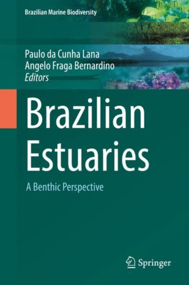 Brazilian Estuaries : A Benthic Perspective by Paulo da Cunha Lana - Hardback