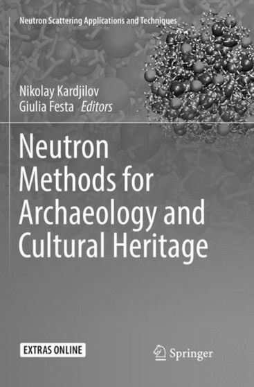 Neutron Methods for Archaeology and Cultural Heritage by Nikolay Kardjilov - Paperback