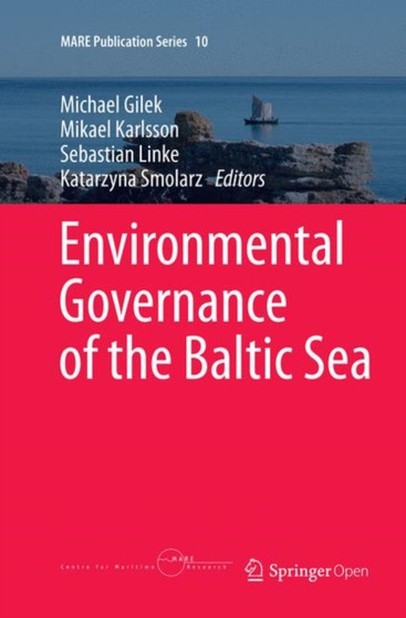 Environmental Governance of the Baltic Sea : 10 by Michael Gilek - Paperback