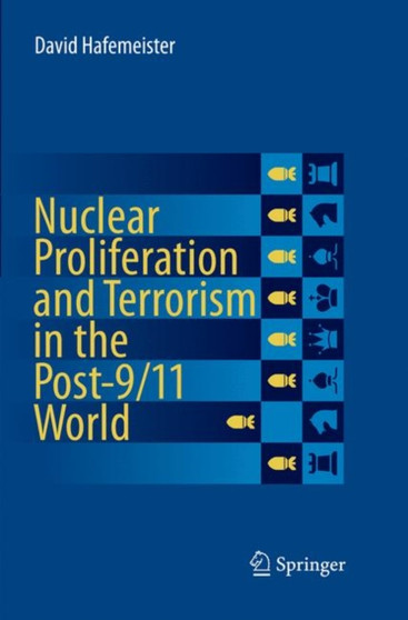 Nuclear Proliferation and Terrorism in the Post-9/11 World by David Hafemeister - Paperback