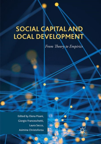 Social Capital and Local Development : From Theory to Empirics by Elena Pisani - Paperback