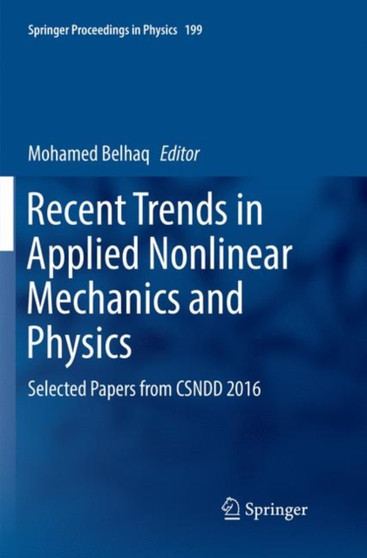 Recent Trends in Applied Nonlinear Mechanics and Physics : Selected Papers from CSNDD 2016 : 199 by Mohamed Belhaq - Paperback