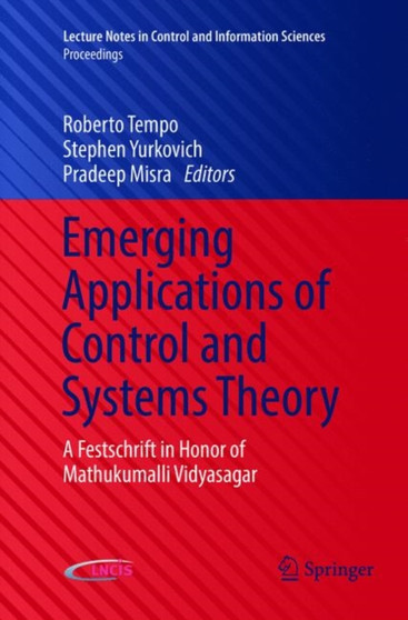 Emerging Applications of Control and Systems Theory : A Festschrift in Honor of Mathukumalli Vidyasagar by Roberto Tempo - Paperback