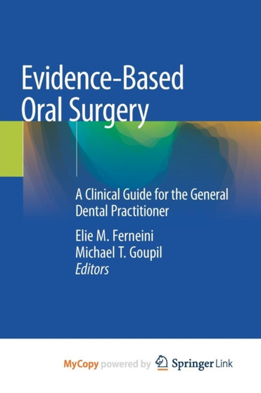 Evidence-Based Oral Surgery : A Clinical Guide for the General Dental Practitioner by Ferneini Elie M. Ferneini - Paperback