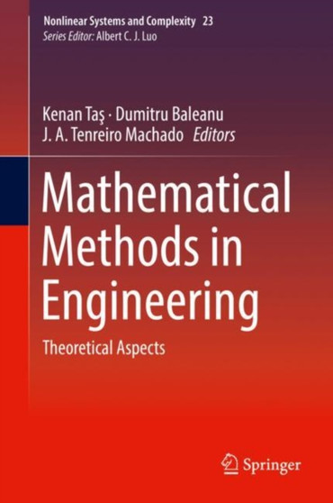 Mathematical Methods in Engineering : Theoretical Aspects : 23 by Kenan Tas - Hardback