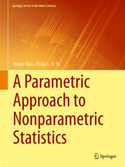 A Parametric Approach to Nonparametric Statistics by Mayer Alvo - Hardback