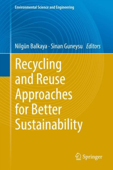Recycling and Reuse Approaches for Better Sustainability by Nilgun Balkaya - Hardback