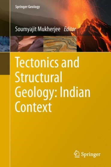 Tectonics and Structural Geology: Indian Context by Soumyajit Mukherjee - Hardback