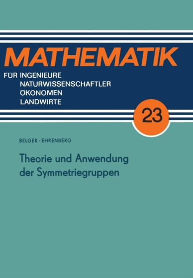 Theorie und Anwendung der Symmetriegruppen by Lothar Ehrenberg - Paperback