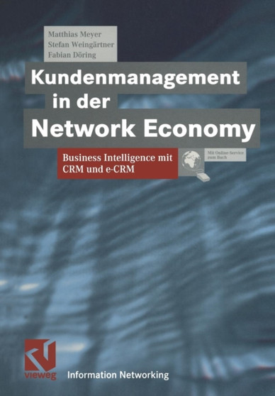 Kundenmanagement in der Network Economy : Business Intelligence mit CRM und e-CRM by Matthias Meyer - Paperback