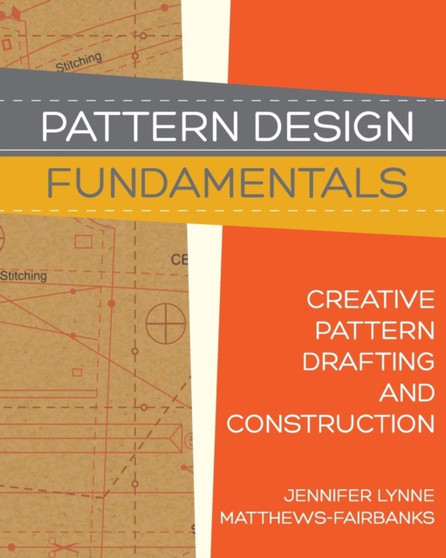 Pattern Design : Fundamentals: Construction and Pattern Making for Fashion Design : 1 by Jennifer Lynne Matthews-Fairbanks - Paperback