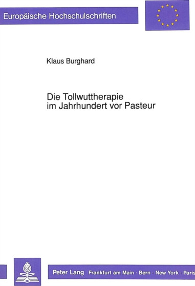 Die Tollwuttherapie im Jahrhundert vor Pasteur by Burghard Klaus Burghard - Paperback