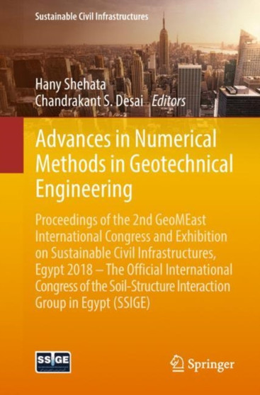 Advances in Numerical Methods in Geotechnical Engineering : Proceedings of the 2nd GeoMEast International Congress and Exhibition on Sustainable Civil Infrastructures, Egypt 2018 - The Official Intern by Hany Shehata - Paperback Advances in Numerical Methods in Geotechnical Engineering : Proceedings of the 2nd GeoMEast International Congress and Exhibition on Sustainable Civil Infrastructures, Egypt 2018 - The Official Intern by Hany Shehata - Paperback