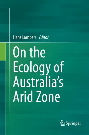 On the Ecology of Australia's Arid Zone by Hans Lambers - Paperback