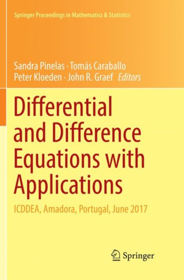 Differential and Difference Equations with Applications : ICDDEA, Amadora, Portugal, June 2017 : 230 by Sandra Pinelas - Paperback