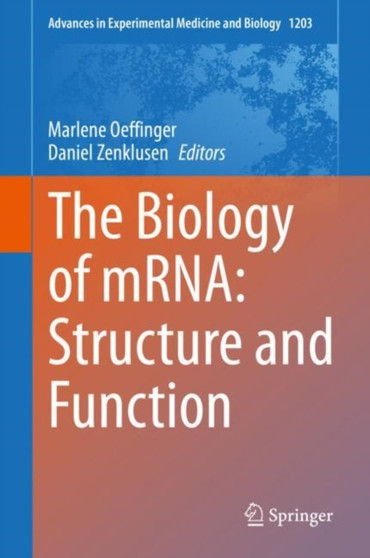 The Biology of mRNA: Structure and Function : 1203 by Marlene Oeffinger - Hardback