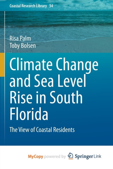 Climate Change and Sea Level Rise in South Florida : The View of Coastal Residents by Palm Risa Palm - Paperback