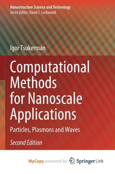 Computational Methods for Nanoscale Applications : Particles, Plasmons and Waves by Tsukerman Igor Tsukerman - Paperback