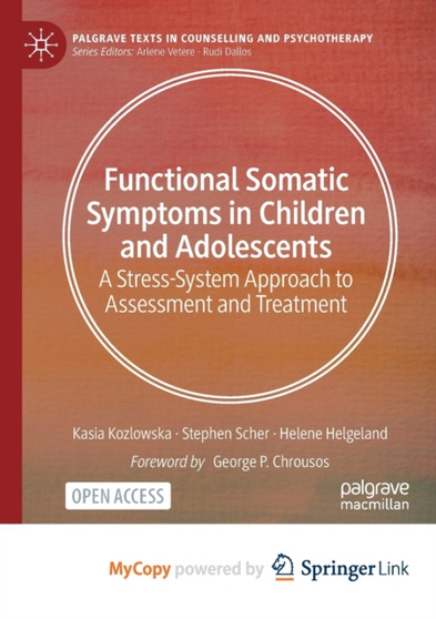 Functional Somatic Symptoms in Children and Adolescents : A Stress-System Approach to Assessment and Treatment by Kozlowska Kasia Kozlowska - Paperback