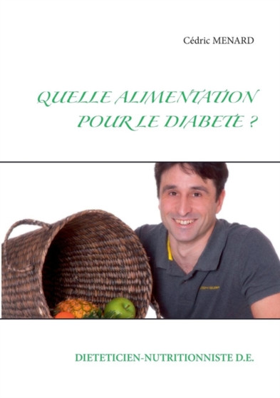 Quelle Alimentation Pour Le Diabete ? by Cedric Menard - Paperback