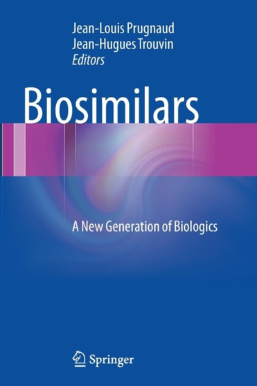 Biosimilars : A New Generation of Biologics by Jean-Louis Prugnaud - Paperback