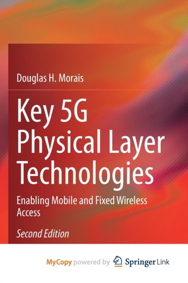Key 5G Physical Layer Technologies : Enabling Mobile and Fixed Wireless Access by Morais Douglas H. Morais - Paperback