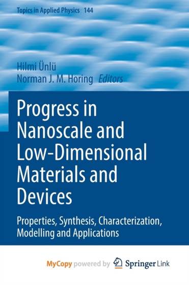 Progress in Nanoscale and Low-Dimensional Materials and Devices : Properties, Synthesis, Characterization, Modelling and Applications by Unlu Hilmi Unlu - Paperback