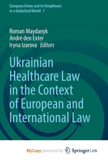 Ukrainian Healthcare Law in the Context of European and International Law by Maydanyk Roman Maydanyk - Paperback