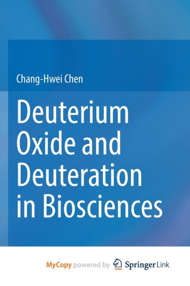 Deuterium Oxide and Deuteration in Biosciences by Chen Chang-Hwei Chen - Paperback