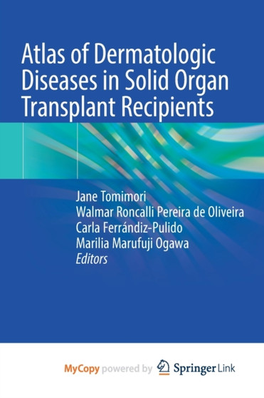 Atlas of Dermatologic Diseases in Solid Organ Transplant Recipients by Tomimori Jane Tomimori - Paperback