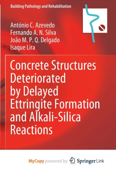 Concrete Structures Deteriorated by Delayed Ettringite Formation and Alkali-Silica Reactions by Azevedo Antonio C. Azevedo - Paperback