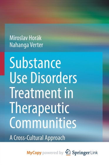 Substance Use Disorders Treatment in Therapeutic Communities : A Cross-Cultural Approach by Horak Miroslav Horak - Paperback
