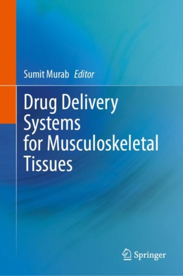 Drug Delivery Systems for Musculoskeletal Tissues by Sumit Murab - Hardback